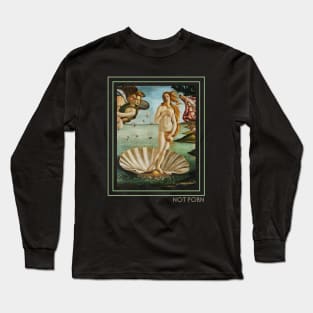 Botticelli's Birth of Venus is NOT PORN Long Sleeve T-Shirt